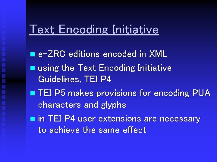 Text Encoding Initiative e-ZRC editions encoded in XML n using the Text Encoding Initiative