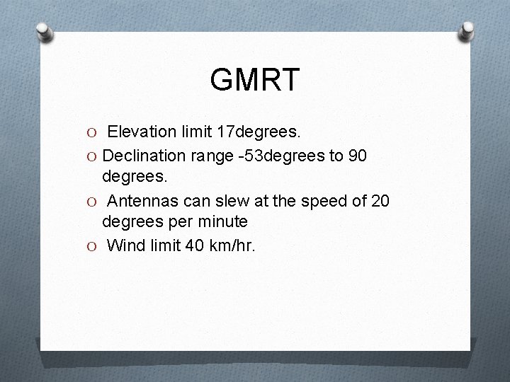 GMRT O Elevation limit 17 degrees. O Declination range -53 degrees to 90 degrees.
