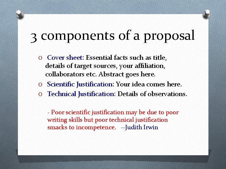 3 components of a proposal O Cover sheet: Essential facts such as title, details