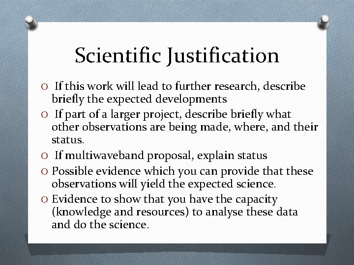 Scientific Justification O If this work will lead to further research, describe briefly the