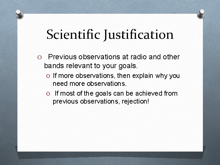 Scientific Justification O Previous observations at radio and other bands relevant to your goals.