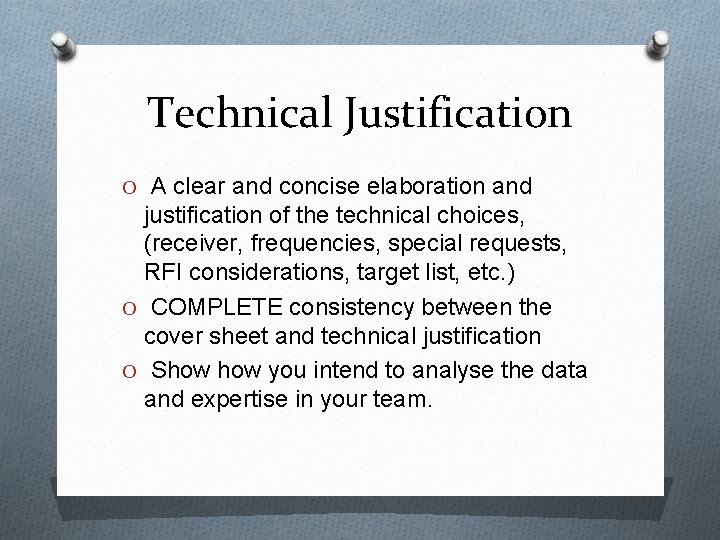 Technical Justification O A clear and concise elaboration and justification of the technical choices,