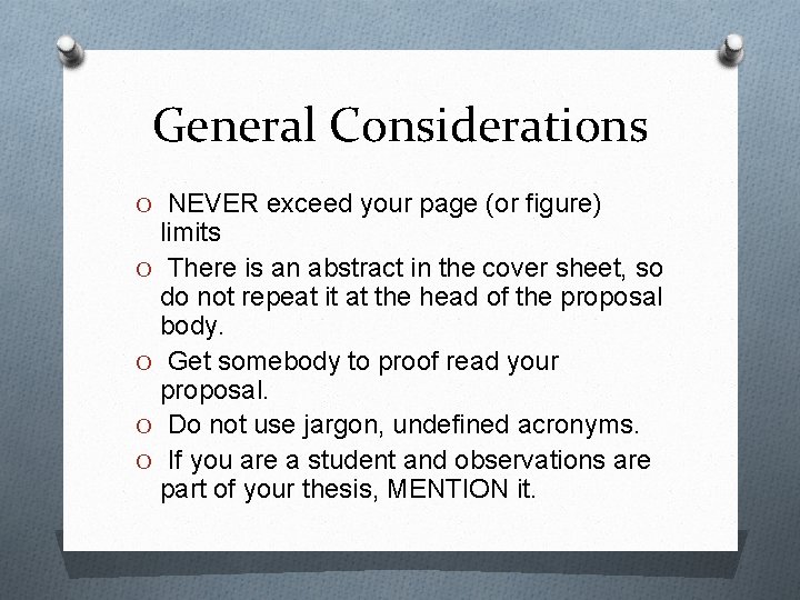 General Considerations O NEVER exceed your page (or figure) limits O There is an