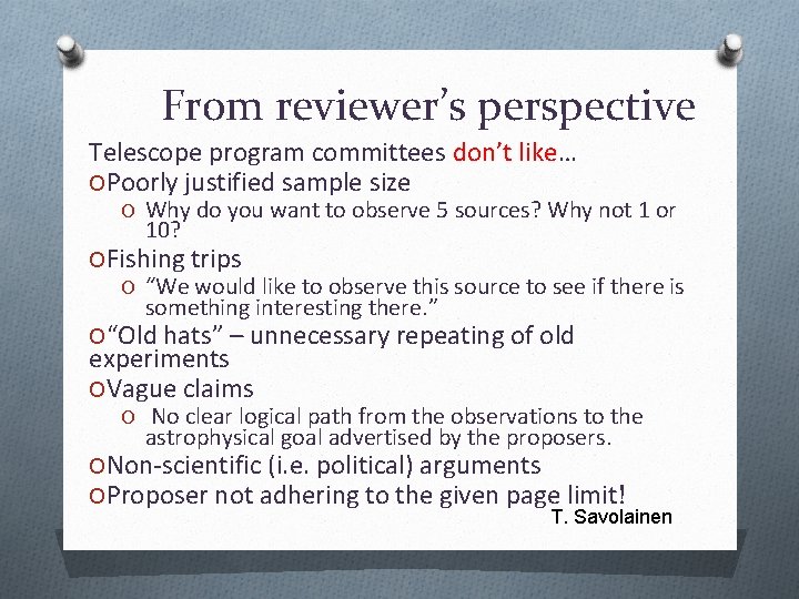 From reviewer’s perspective Telescope program committees don’t like… OPoorly justified sample size O Why