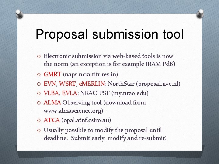 Proposal submission tool O Electronic submission via web-based tools is now the norm (an