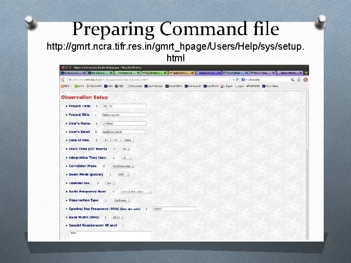 Preparing Command file http: //gmrt. ncra. tifr. res. in/gmrt_hpage/Users/Help/sys/setup. html 