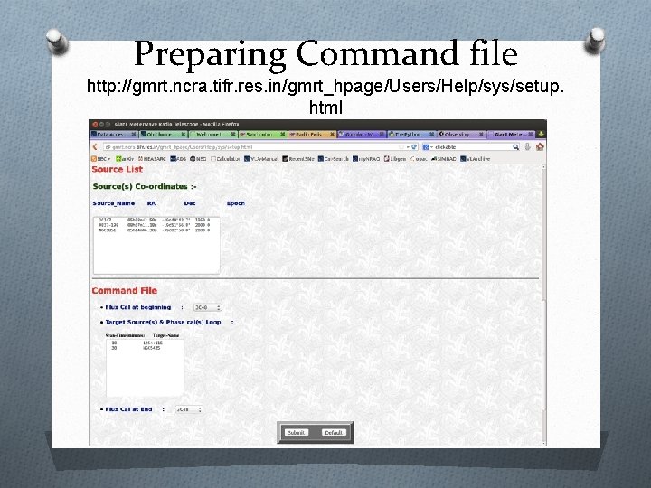 Preparing Command file http: //gmrt. ncra. tifr. res. in/gmrt_hpage/Users/Help/sys/setup. html 