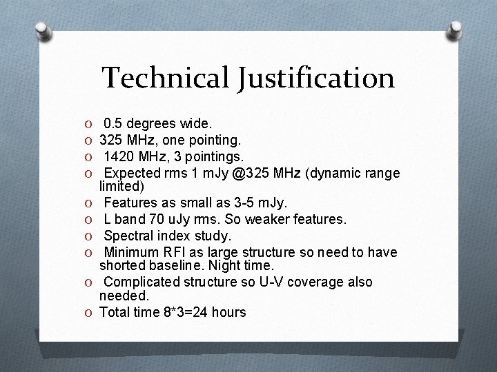 Technical Justification O O O O O 0. 5 degrees wide. 325 MHz, one