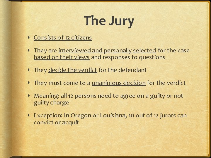 The Jury Consists of 12 citizens They are interviewed and personally selected for the The Jury Consists of 12 citizens They are interviewed and personally selected for the