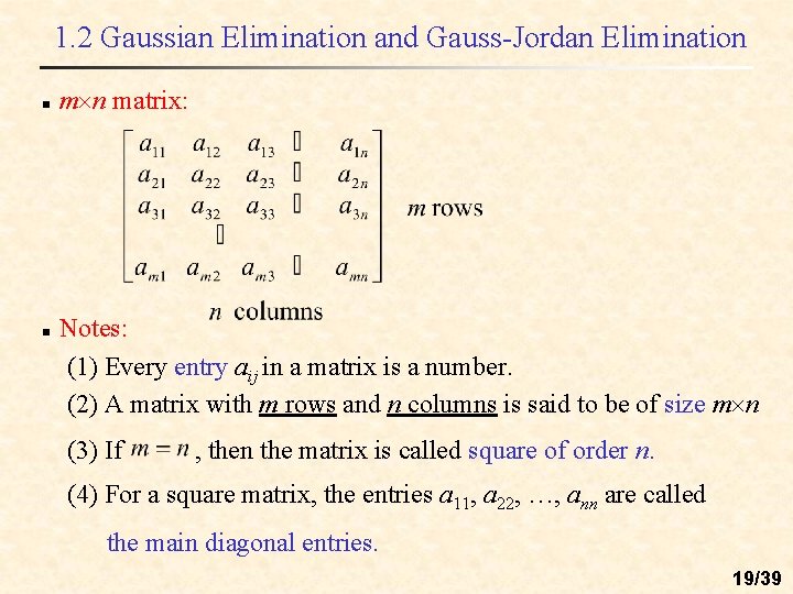 1. 2 Gaussian Elimination and Gauss-Jordan Elimination n n matrix: Notes: (1) Every entry