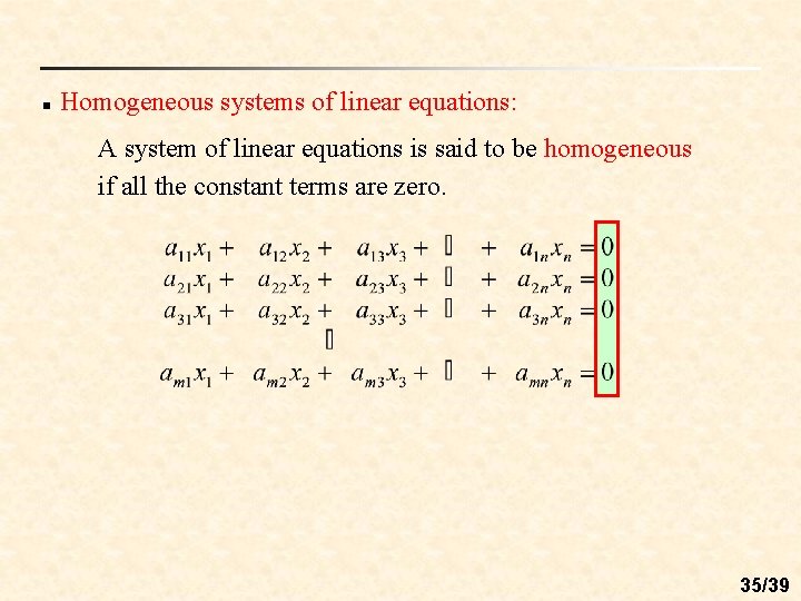 n Homogeneous systems of linear equations: A system of linear equations is said to