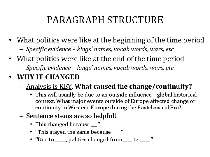 PARAGRAPH STRUCTURE • What politics were like at the beginning of the time period