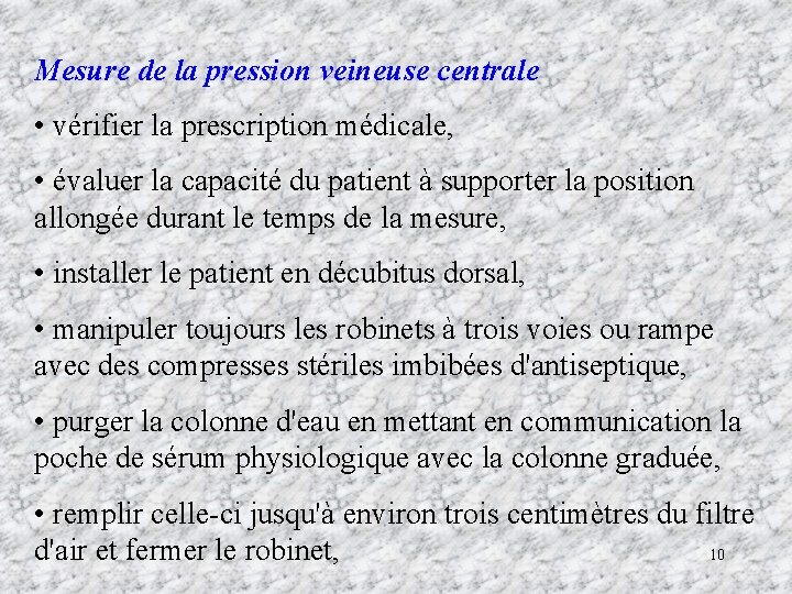 Mesure de la pression veineuse centrale • vérifier la prescription médicale, • évaluer la