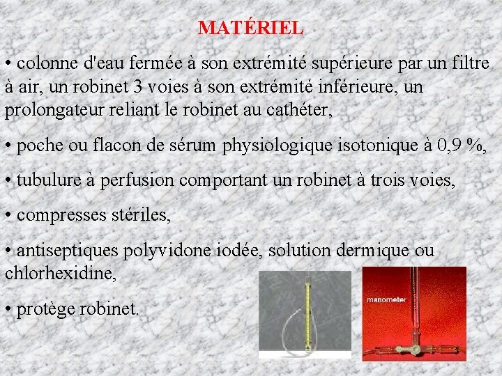 MATÉRIEL • colonne d'eau fermée à son extrémité supérieure par un filtre à air,