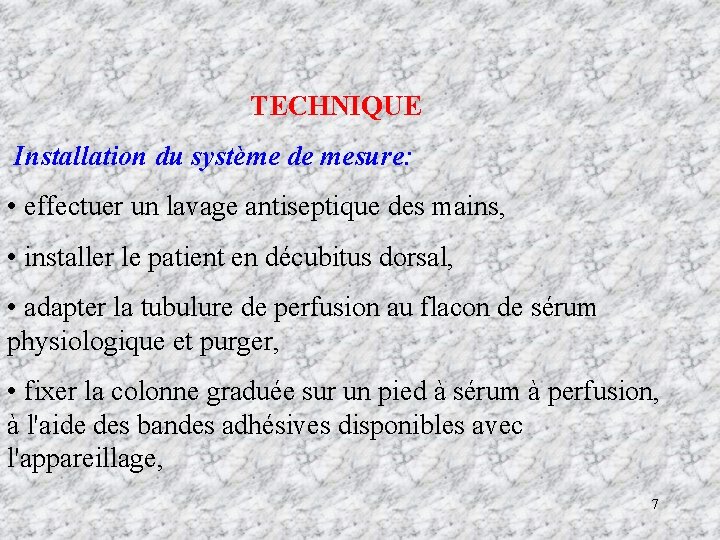 TECHNIQUE Installation du système de mesure: • effectuer un lavage antiseptique des mains, •