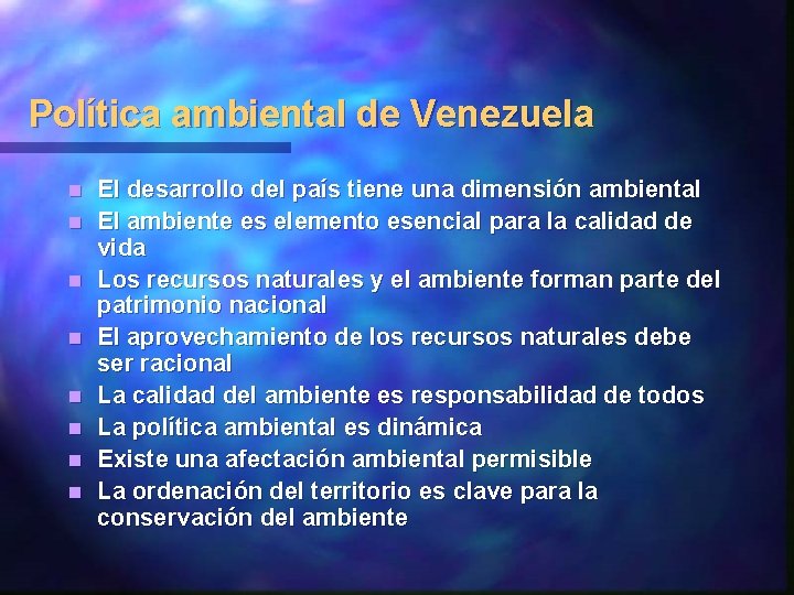 Política ambiental de Venezuela n n n n El desarrollo del país tiene una