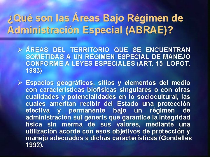 ¿Qué son las Áreas Bajo Régimen de Administración Especial (ABRAE)? Ø ÁREAS DEL TERRITORIO