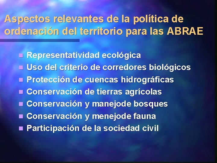 Aspectos relevantes de la política de ordenación del territorio para las ABRAE n n