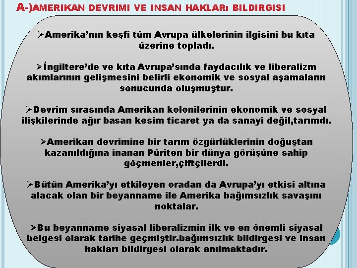 A-)AMERIKAN DEVRIMI VE INSAN HAKLARı BILDIRGISI Amerika’nın keşfi tüm Avrupa ülkelerinin ilgisini bu kıta