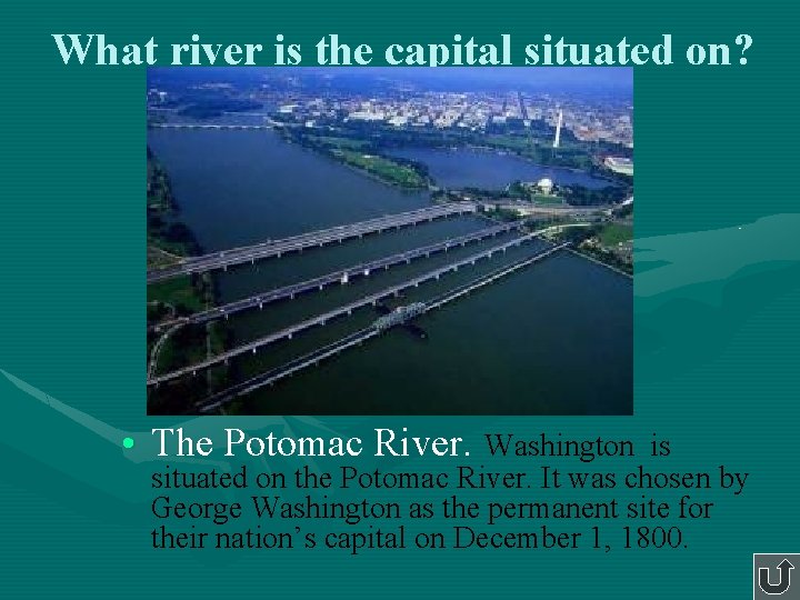 What river is the capital situated on? • The Potomac River. Washington is situated What river is the capital situated on? • The Potomac River. Washington is situated