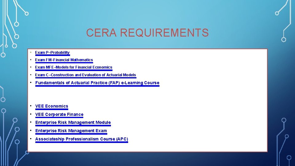 CERA REQUIREMENTS • Exam P–Probability • Exam FM–Financial Mathematics • Exam MFE–Models for Financial CERA REQUIREMENTS • Exam P–Probability • Exam FM–Financial Mathematics • Exam MFE–Models for Financial