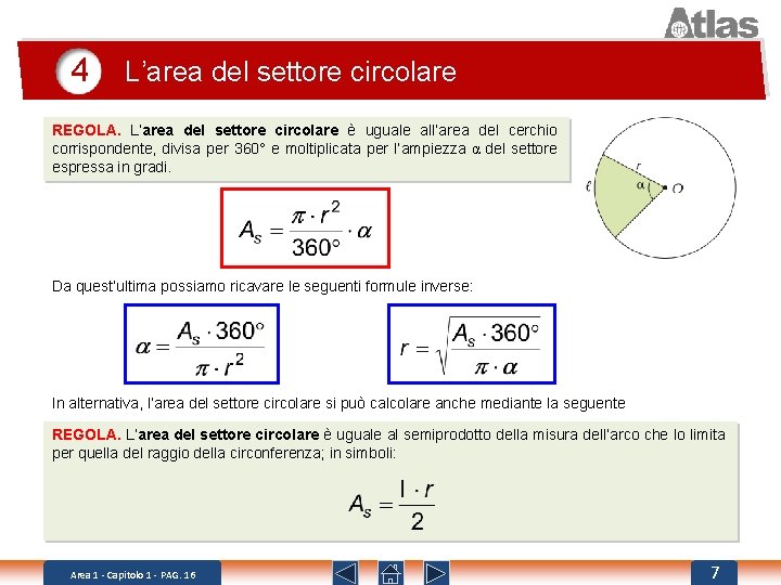 4 L’area del settore circolare REGOLA. L’area del settore circolare è uguale all’area del