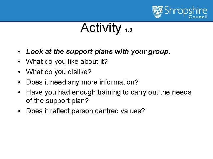 Activity 1. 2 • • • Look at the support plans with your group.