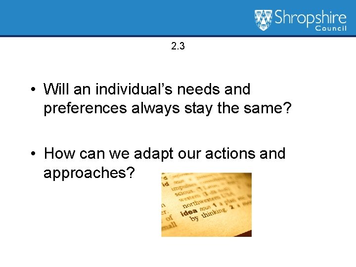 2. 3 • Will an individual’s needs and preferences always stay the same? •
