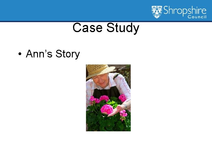 Case Study • Ann’s Story 