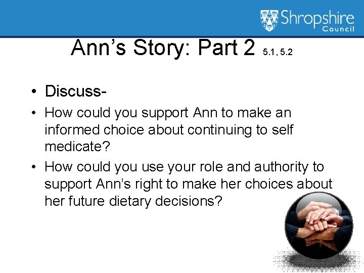 Ann’s Story: Part 2 5. 1, 5. 2 • Discuss • How could you