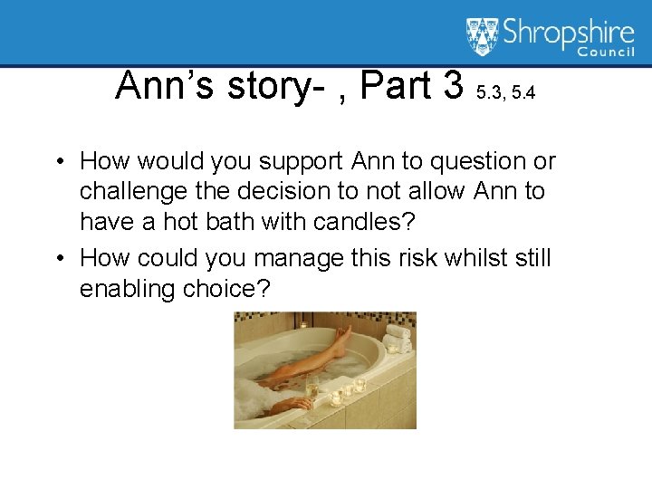 Ann’s story- , Part 3 5. 3, 5. 4 • How would you support