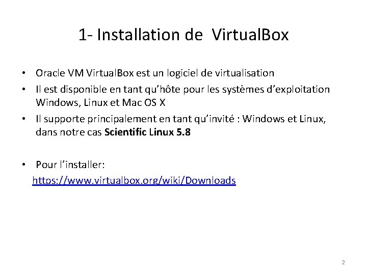 1 - Installation de Virtual. Box • Oracle VM Virtual. Box est un logiciel