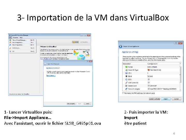 3 - Importation de la VM dans Virtual. Box 1 - Lancer Virtual. Box