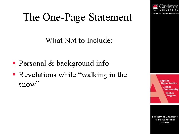 The One-Page Statement What Not to Include: § Personal & background info § Revelations