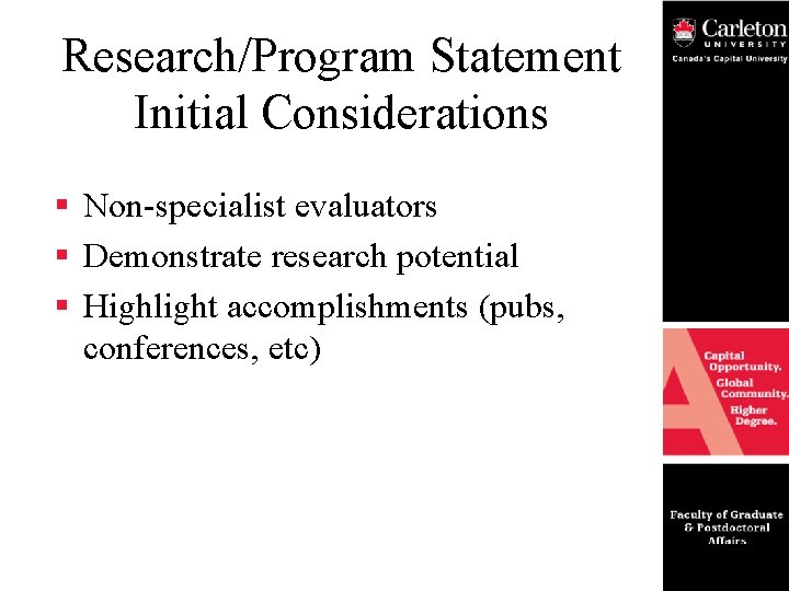 Research/Program Statement Initial Considerations § Non-specialist evaluators § Demonstrate research potential § Highlight accomplishments