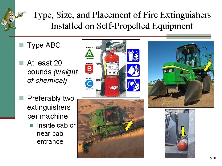 Type, Size, and Placement of Fire Extinguishers Installed on Self-Propelled Equipment n Type ABC