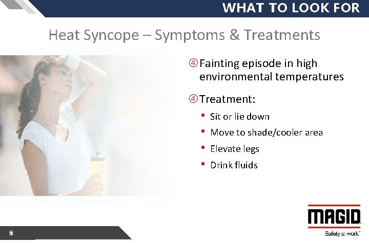 WHAT TO LOOK FOR Heat Syncope – Symptoms & Treatments Fainting episode in high