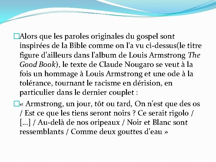 �Alors que les paroles originales du gospel sont inspirées de la Bible comme on