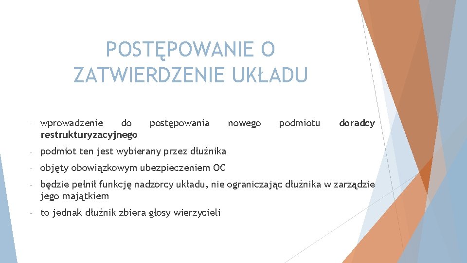 POSTĘPOWANIE O ZATWIERDZENIE UKŁADU - wprowadzenie do restrukturyzacyjnego postępowania nowego podmiotu doradcy - podmiot