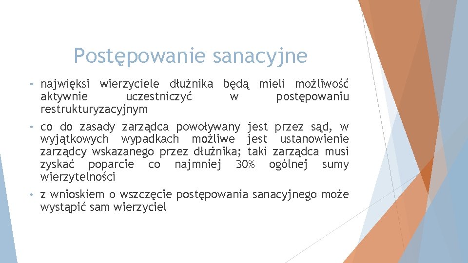 Postępowanie sanacyjne najwięksi wierzyciele dłużnika będą mieli możliwość aktywnie uczestniczyć w postępowaniu restrukturyzacyjnym •