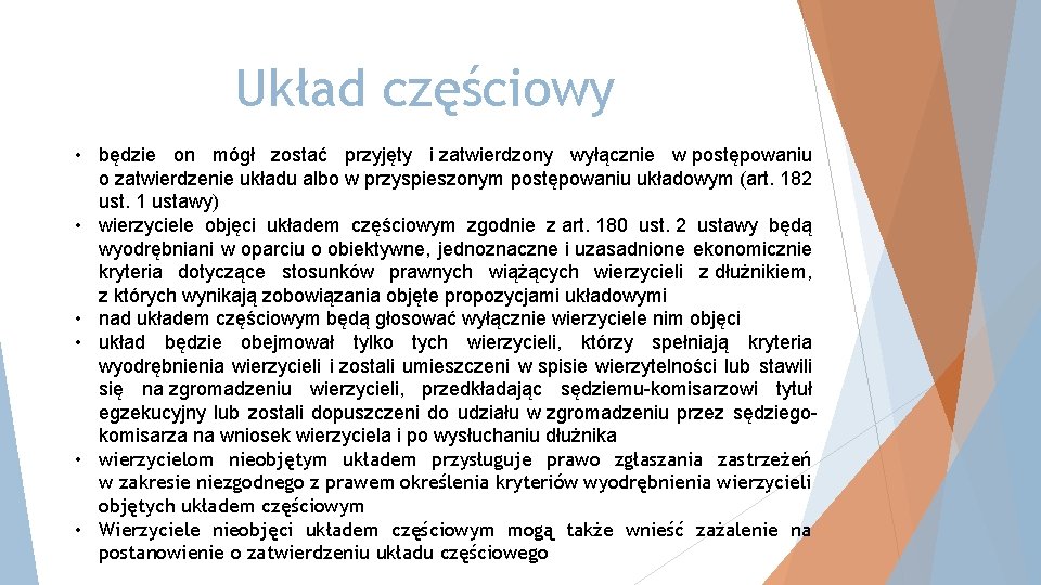 Układ częściowy • będzie on mógł zostać przyjęty i zatwierdzony wyłącznie w postępowaniu o