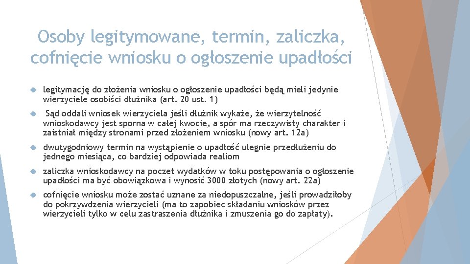 Osoby legitymowane, termin, zaliczka, cofnięcie wniosku o ogłoszenie upadłości legitymację do złożenia wniosku o