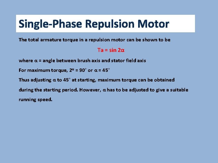 Single-Phase Repulsion Motor The total armature torque in a repulsion motor can be shown