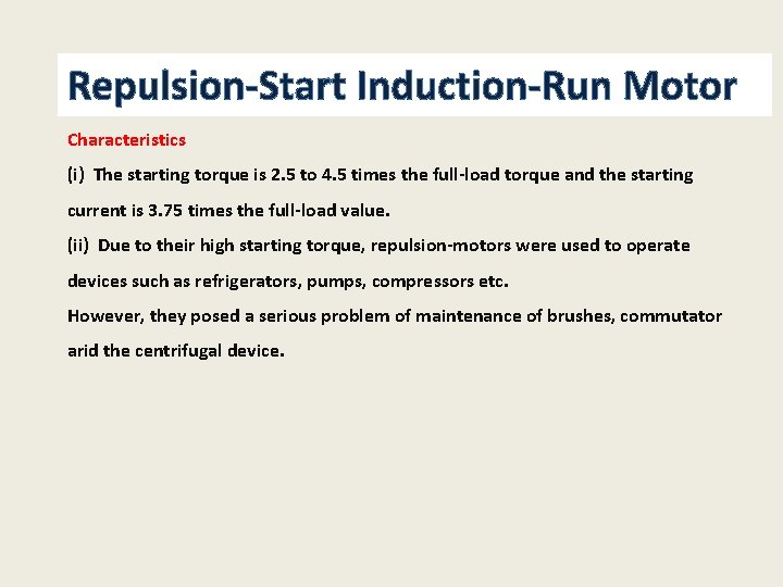 Repulsion-Start Induction-Run Motor Characteristics (i) The starting torque is 2. 5 to 4. 5