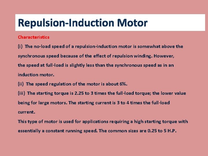 Repulsion-Induction Motor Characteristics (i) The no-load speed of a repulsion-induction motor is somewhat above