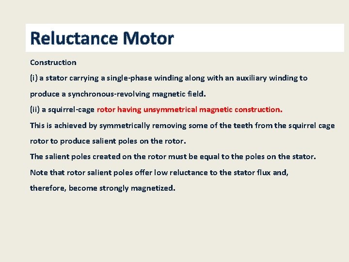 Reluctance Motor Construction (i) a stator carrying a single-phase winding along with an auxiliary