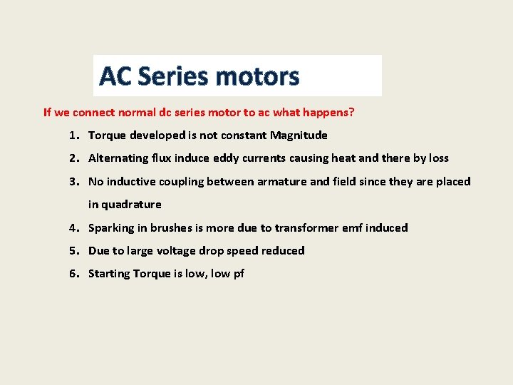 AC Series motors If we connect normal dc series motor to ac what happens?