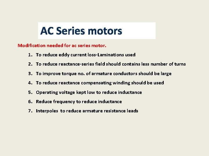 AC Series motors Modification needed for ac series motor. 1. To reduce eddy current