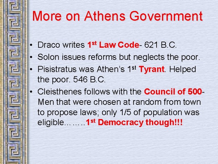 More on Athens Government • Draco writes 1 st Law Code- 621 B. C.