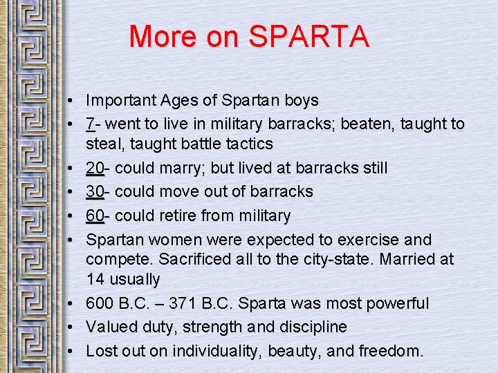 More on SPARTA • Important Ages of Spartan boys • 7 - went to